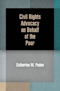 bokomslag Civil Rights Advocacy on Behalf of the Poor