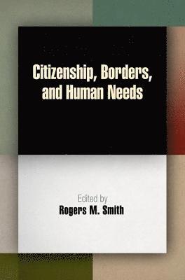 Citizenship, Borders, and Human Needs 1