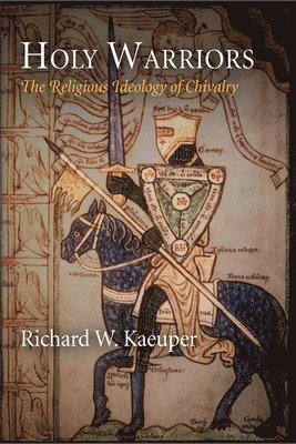Richard W. Kaeuper, Richard W Kaeuper - Holy Warriors, Häftad