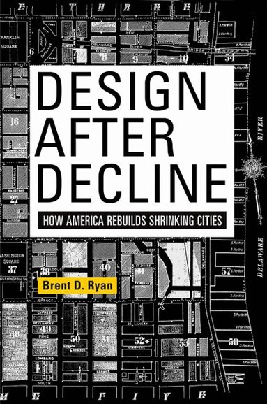 Brent D. Ryan - Design After Decline, Häftad