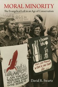 bokomslag Moral Minority: The Evangelical Left in an Age of Conservatism