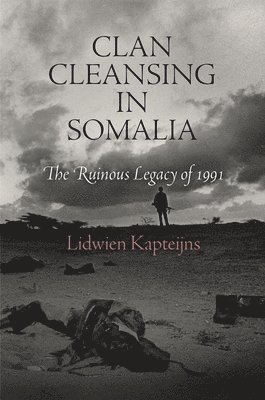 Lidwien Kapteijns - Clan Cleansing in Somalia, Häftad