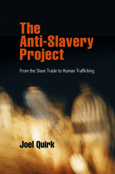 Joel Quirk - Anti-Slavery Project, Häftad