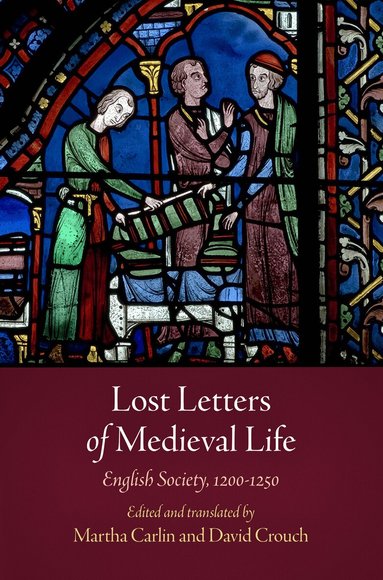 Martha Carlin, David Crouch - Lost Letters of Medieval Life, Häftad