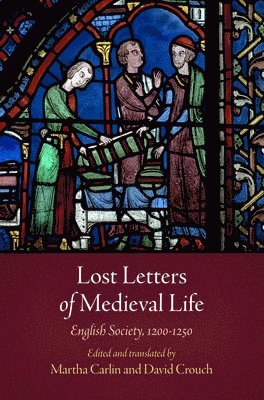 Martha Carlin, David Crouch - Lost Letters of Medieval Life, Häftad