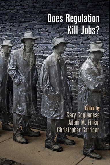 Cary Coglianese, Adam M. Finkel, Christopher Carrigan - Does Regulation Kill Jobs?, Häftad
