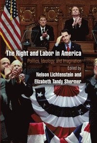 bokomslag The Right and Labor in America