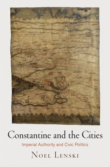 Noel Lenski - Constantine and the Cities, Häftad