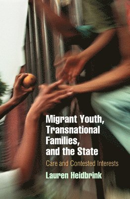 Migrant Youth, Transnational Families, and the State 1