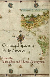 bokomslag Contested Spaces of Early America