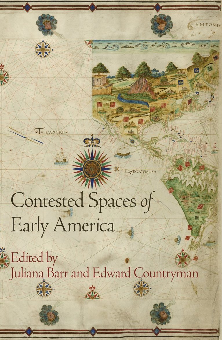 Juliana Barr, Edward Countryman - Contested Spaces of Early America, Häftad