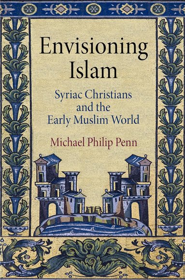 Michael Philip Penn - Envisioning Islam, Häftad