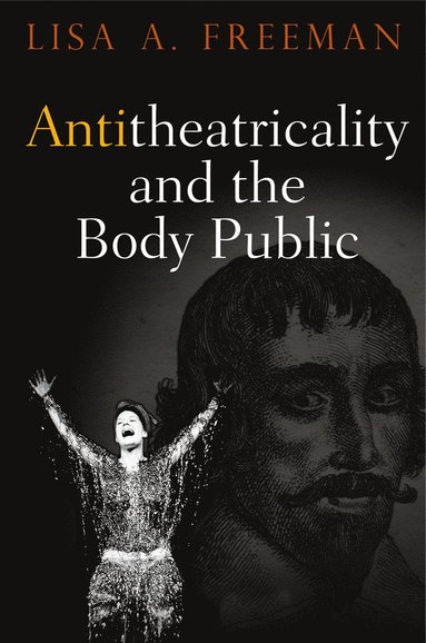 bokomslag Antitheatricality and the Body Public