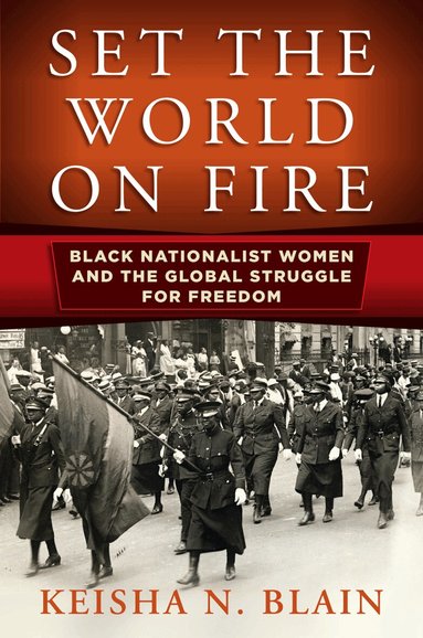 Keisha N. Blain - Set the World on Fire, Häftad