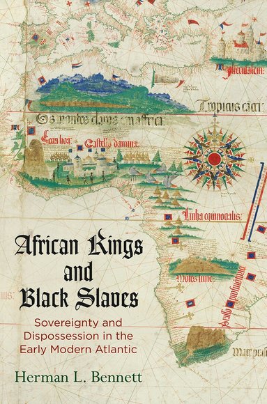 Herman L. Bennett - African Kings and Black Slaves, Häftad