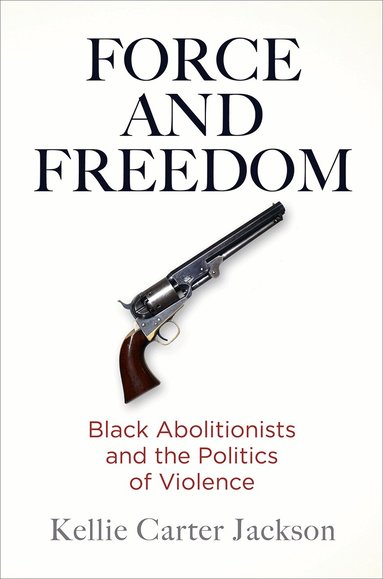 Kellie Carter Jackson - Force and Freedom, Häftad