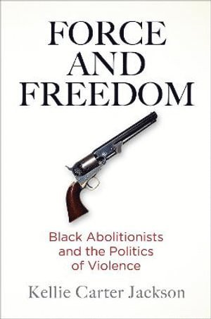 Kellie Carter Jackson - Force and Freedom, Häftad