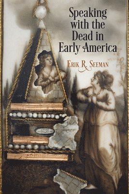 Speaking with the Dead in Early America 1