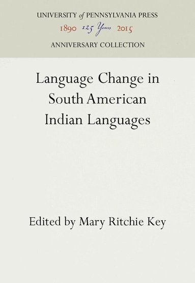 Mary Ritchie Key - Language Change in South American Indian Languages, Inbunden