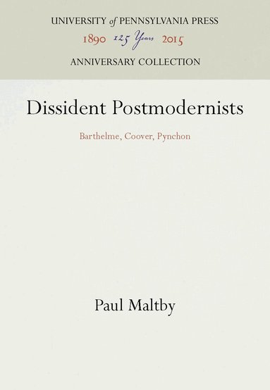 Paul Maltby - Dissident Postmodernists, Inbunden