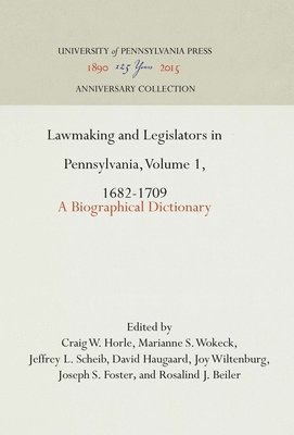 bokomslag Lawmaking and Legislators in Pennsylvania, Volume 1, 1682-1709: A Biographical Dictionary