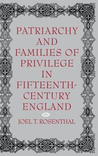 bokomslag Patriarchy and Families of Privilege in Fifteenth-Century England