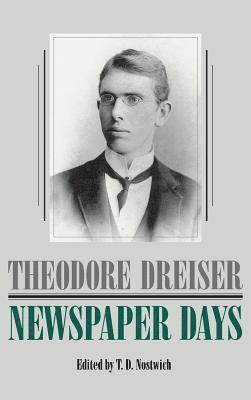 Theodore Dreiser, T. D. Nostwich - Newspaper Days, Inbunden