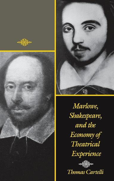 bokomslag Marlowe, Shakespeare, and the Economy of Theatrical Experience