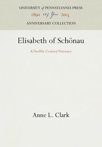 bokomslag Elisabeth of Schönau: A Twelfth-Century Visionary