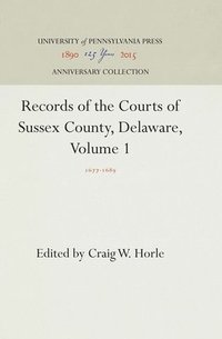 bokomslag Records of the Courts of Sussex County, Delaware, Volume 1