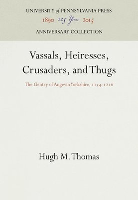 bokomslag Vassals, Heiresses, Crusaders and Thugs