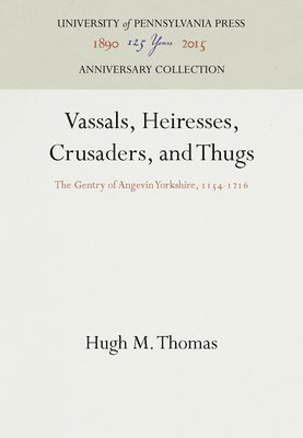 bokomslag Vassals, Heiresses, Crusaders, and Thugs