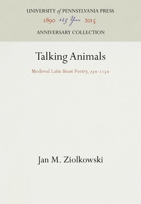 Jan M. Ziolkowski, Jan M Ziolkowski - Talking Animals: Medieval Latin Beast Poetry, 75-115, Inbunden