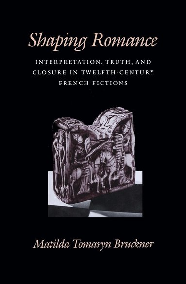 Matilda Tomaryn Bruckner - Shaping Romance, Inbunden