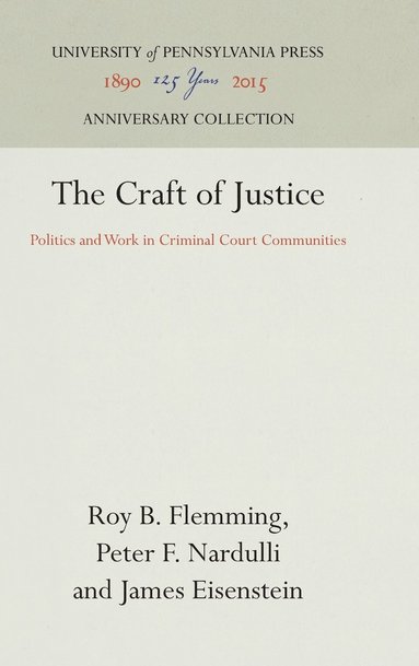 Roy B. Flemming, Peter F. Nardulli, James Eisenstein - Craft of Justice, Inbunden