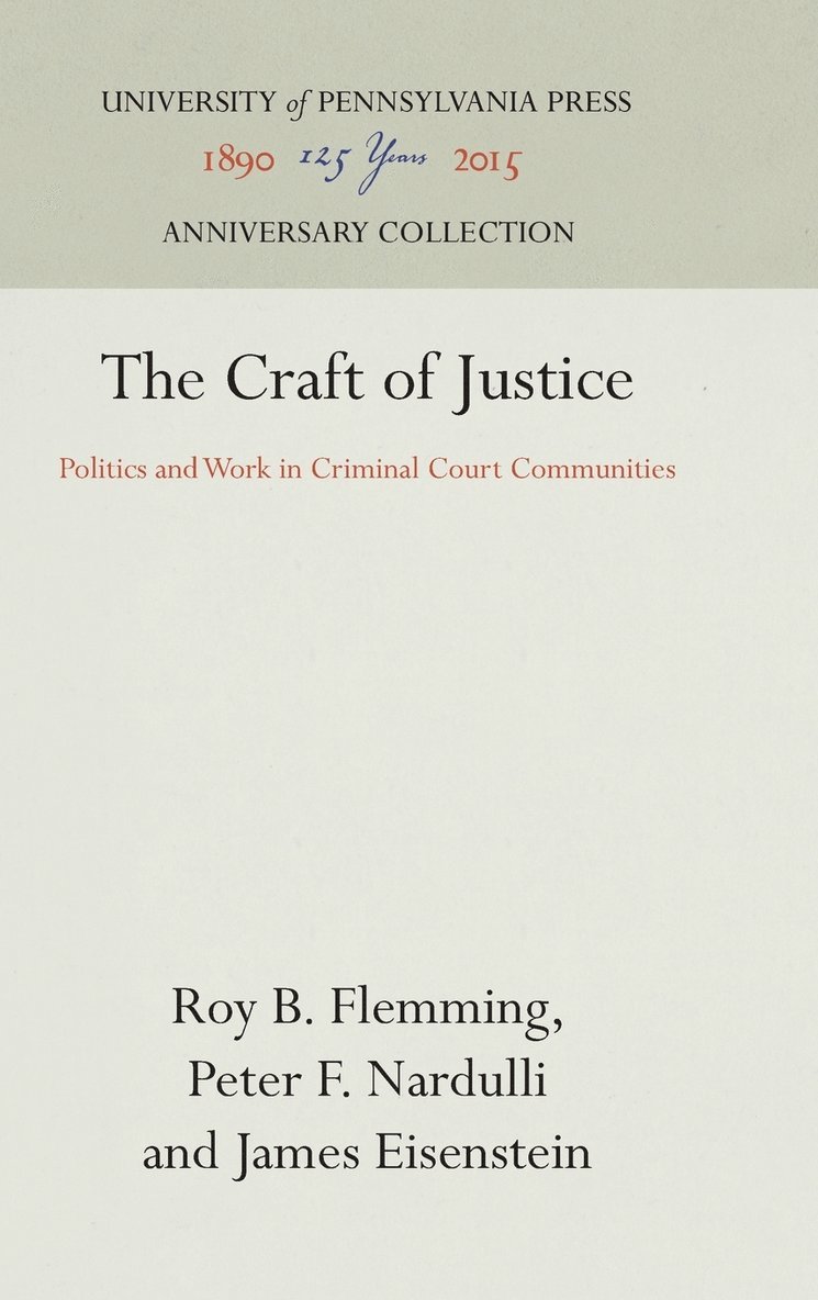 Roy B. Flemming, Peter F. Nardulli, Roy B Flemming, Peter F Nardulli, James Eisenstein - The Craft of Justice, Inbunden