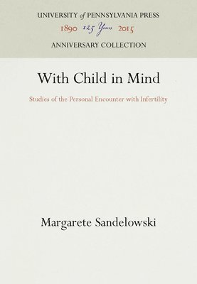 Margarete Sandelowski - With Child in Mind, Inbunden