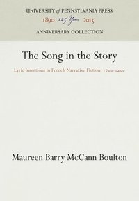 bokomslag The Song in the Story: Lyric Insertions in French Narrative Fiction, 12-14