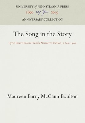 bokomslag The Song in the Story: Lyric Insertions in French Narrative Fiction, 12-14
