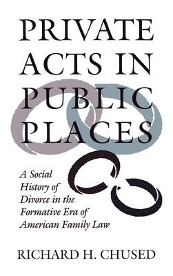 Richard H. Chused - Private Acts in Public Places, Inbunden