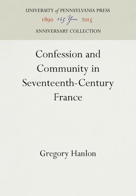 Confession and Community in Seventeenth-Century France 1