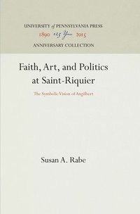 bokomslag Faith, Art, and Politics at Saint-Riquier