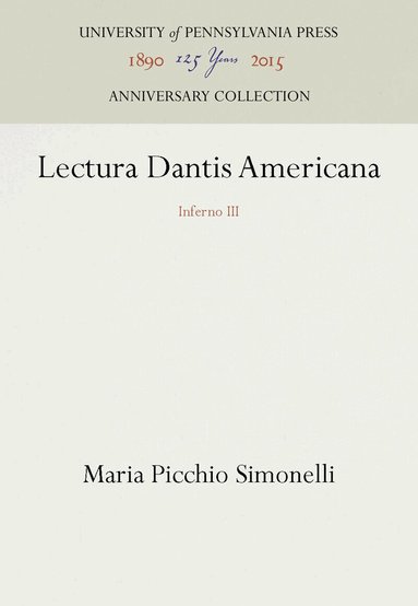 Maria Picchio Simonelli, William A. Stephany - Lectura Dantis Americana, Inbunden