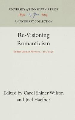 bokomslag Re-Visioning Romanticism: British Women Writers, 1776-1837
