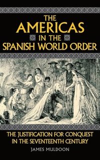 bokomslag The Americas in the Spanish World Order
