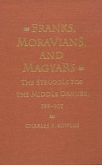 bokomslag Franks, Moravians, and Magyars