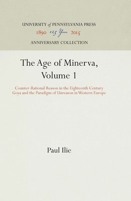 Age of Minerva: v. 1 Counter-rational Reason in the Eighteenth Century - Goya and the Paradigm of Unreason in Western Europe 1