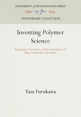 Inventing Polymer Science 1