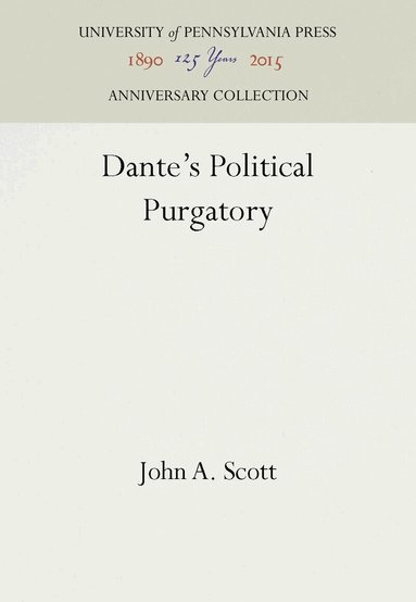 John A. Scott - Dante's Political Purgatory, Inbunden