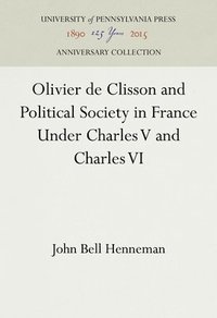 bokomslag Olivier De Clisson and Political Society in France Under Charles V and Charles VI